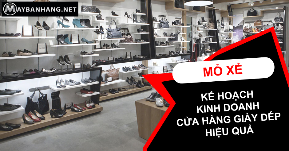 MỔ XẺ KẾ HOẠCH KINH DOANH CỬA HÀNG GIÀY DÉP HIỆU QUẢ