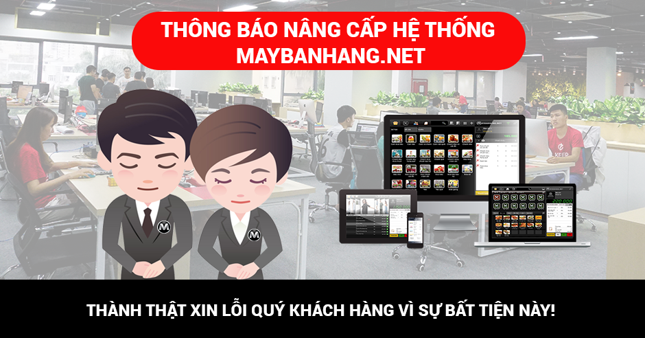 CẬP NHẬT THÔNG TIN VIỆC NÂNG CẤP HỆ THỐNG MAYBANHANG.NET