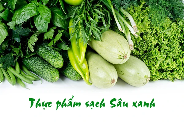 Thực phẩm sạch Sâu Xanh