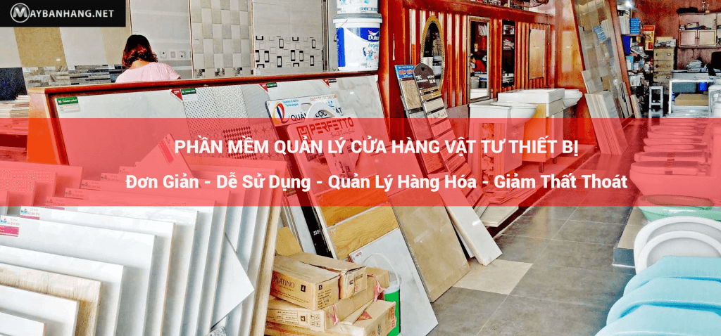 Phần mềm quản lý cửa hàng vật tư thiết bị